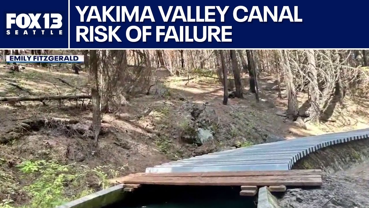 Canal critical to Yakima Valley at risk of failure | FOX 13 Seattle