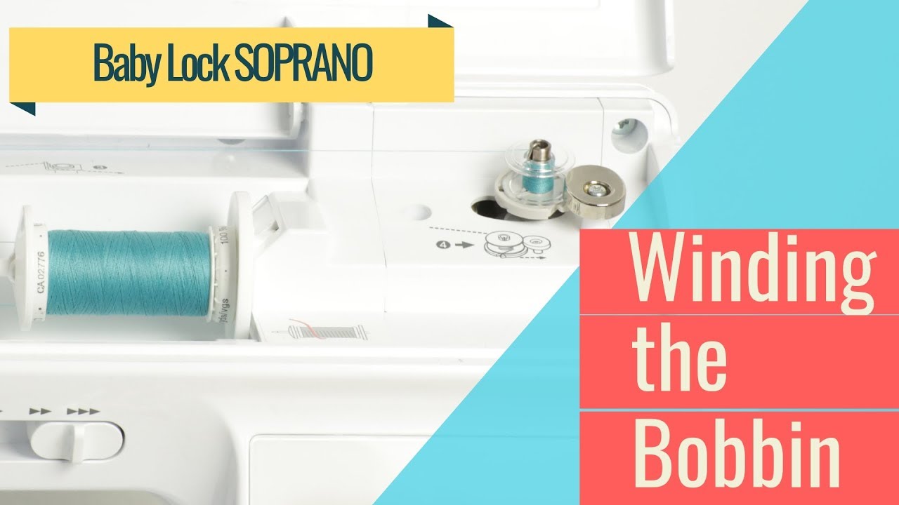 Winding the Bobbin - Sewing with Baby Lock SOPRANO