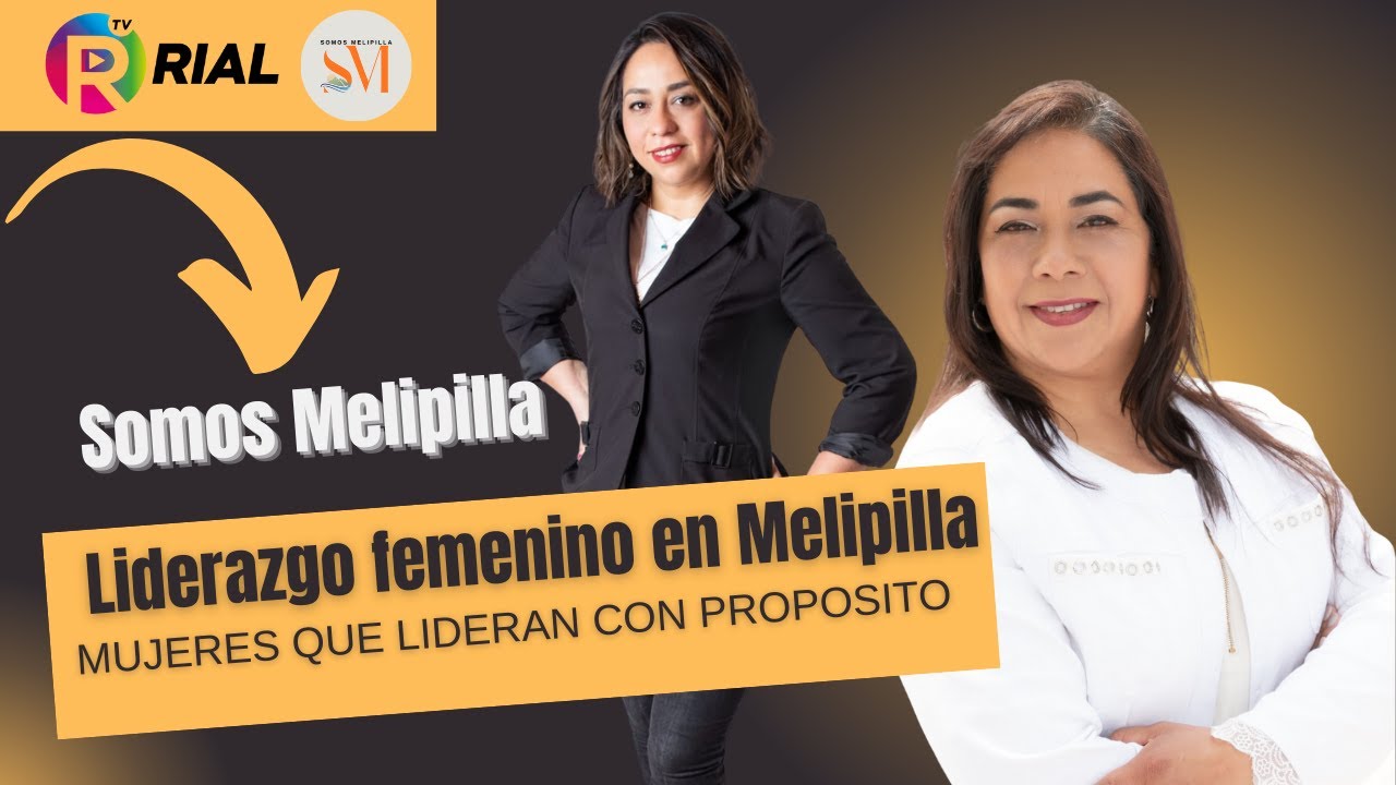 🌟 MUJERES QUE LIDERAN CON PROPOSITO 🌟SOMOS MELIPILLA