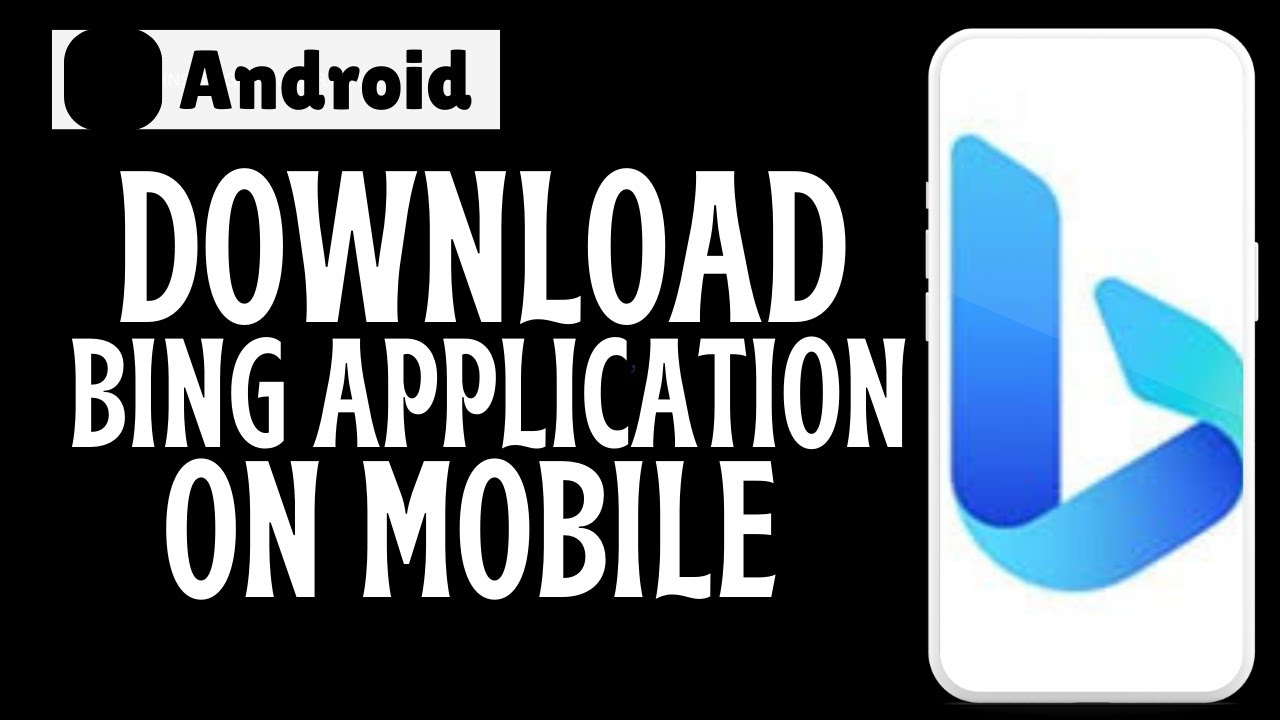 How to download the Bing application on mobile
