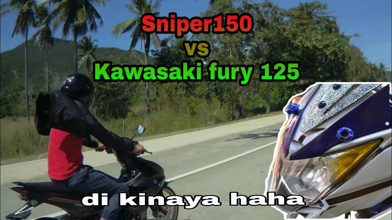 Yamaha Sniper 150 vs Kawasaki fury125 [ di ko kinaya ]
