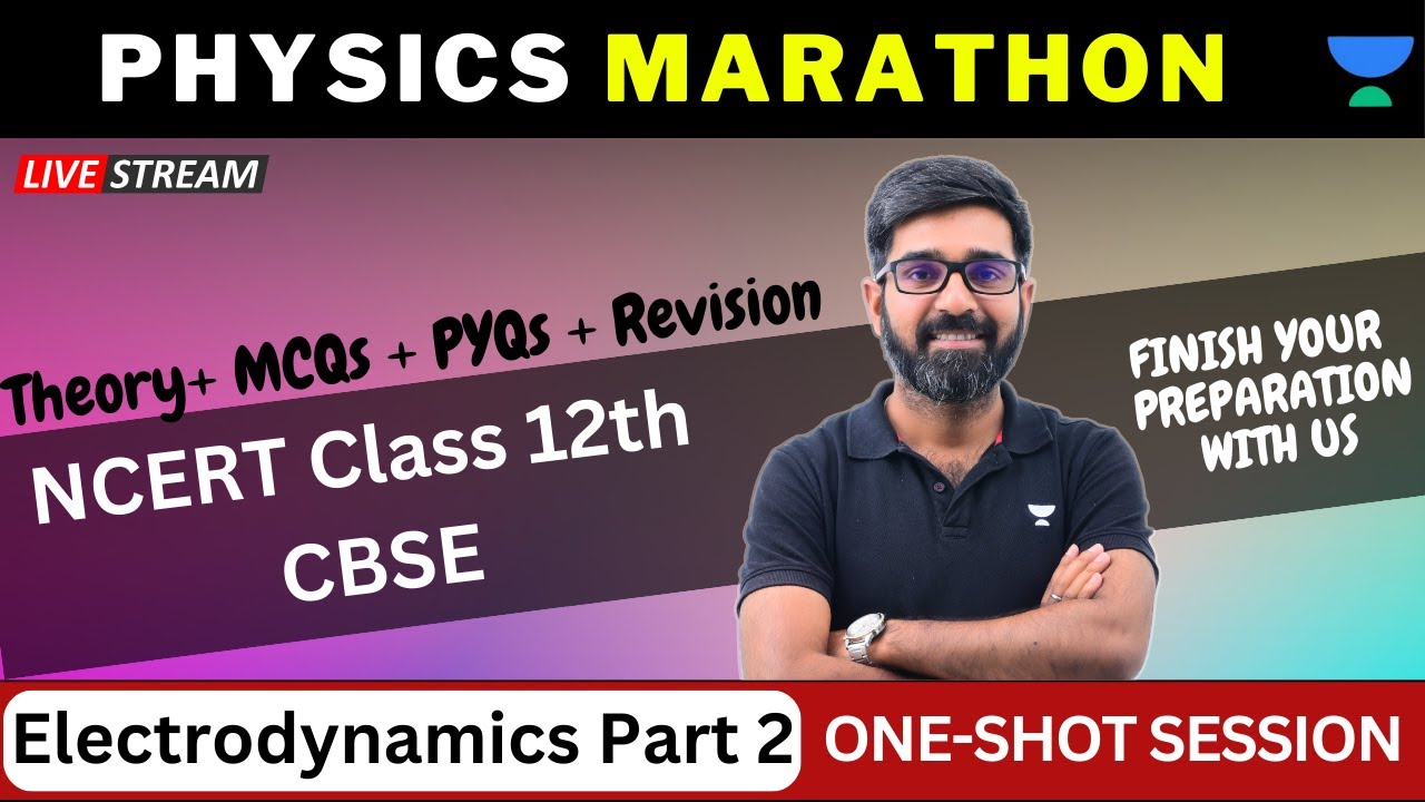 Electrodynamics Part 2 | One Shot | Physics Marathon | Class 12 CBSE Boards | Ved Prakash Sir