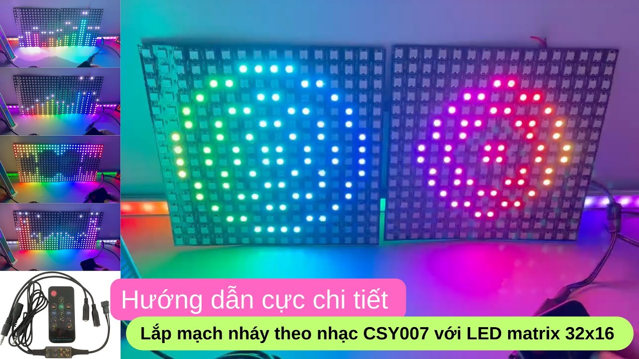 Hướng dẫn cực chi tiết mạch LED nháy theo nhạc CSY007 với LED matrix 32x16