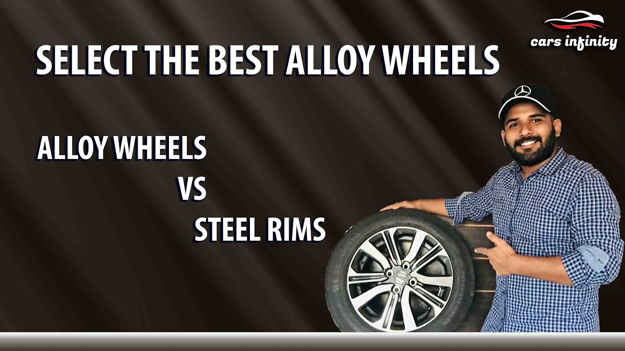 HOW TO CHOOSE BEST ALLOY WHEELS FOR YOUR CAR ?? DIFFERENCE BETWEEN ALLOY WHEELS AND STEEL WHEELS