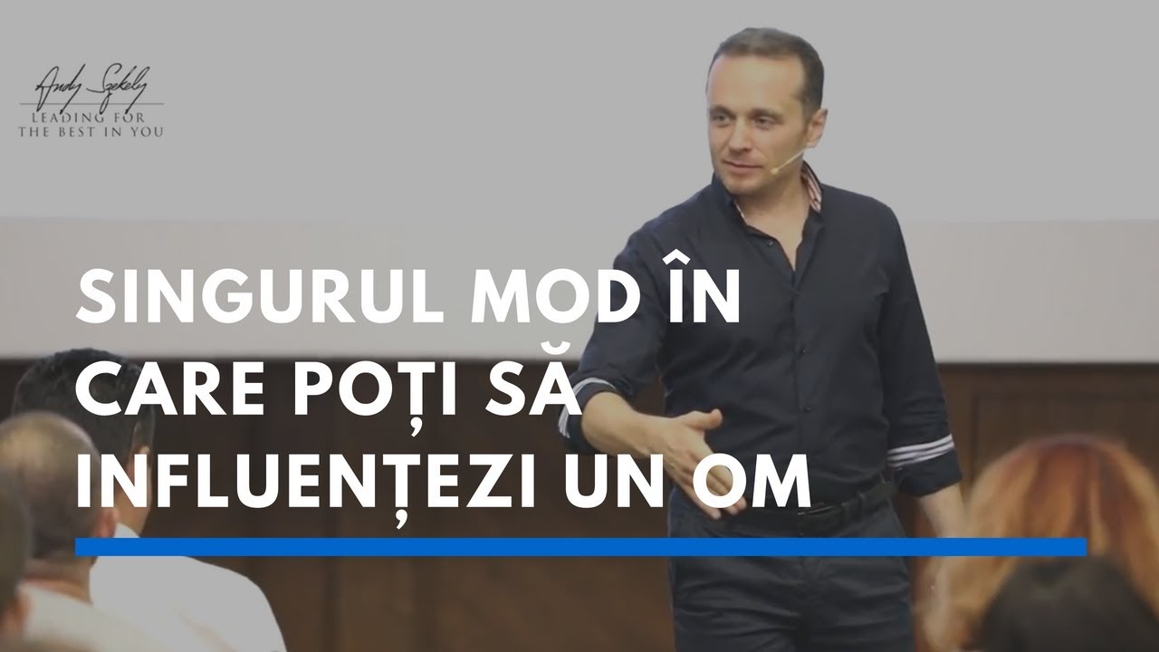 Singurul mod în care poţi să influenţezi un om