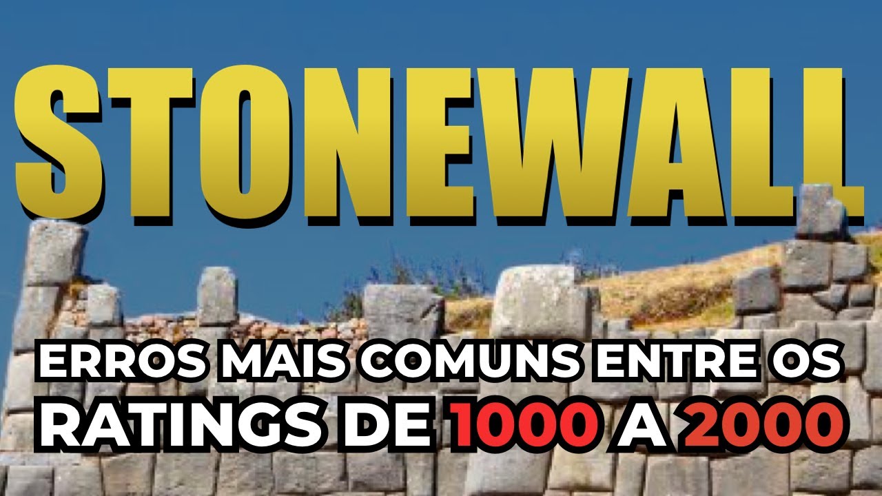 ABERTURA STONEWALL (MURO DE PEDRA) - ERROS MAIS COMUNS DE JOGADORES 1000 a 2000 DE RATING