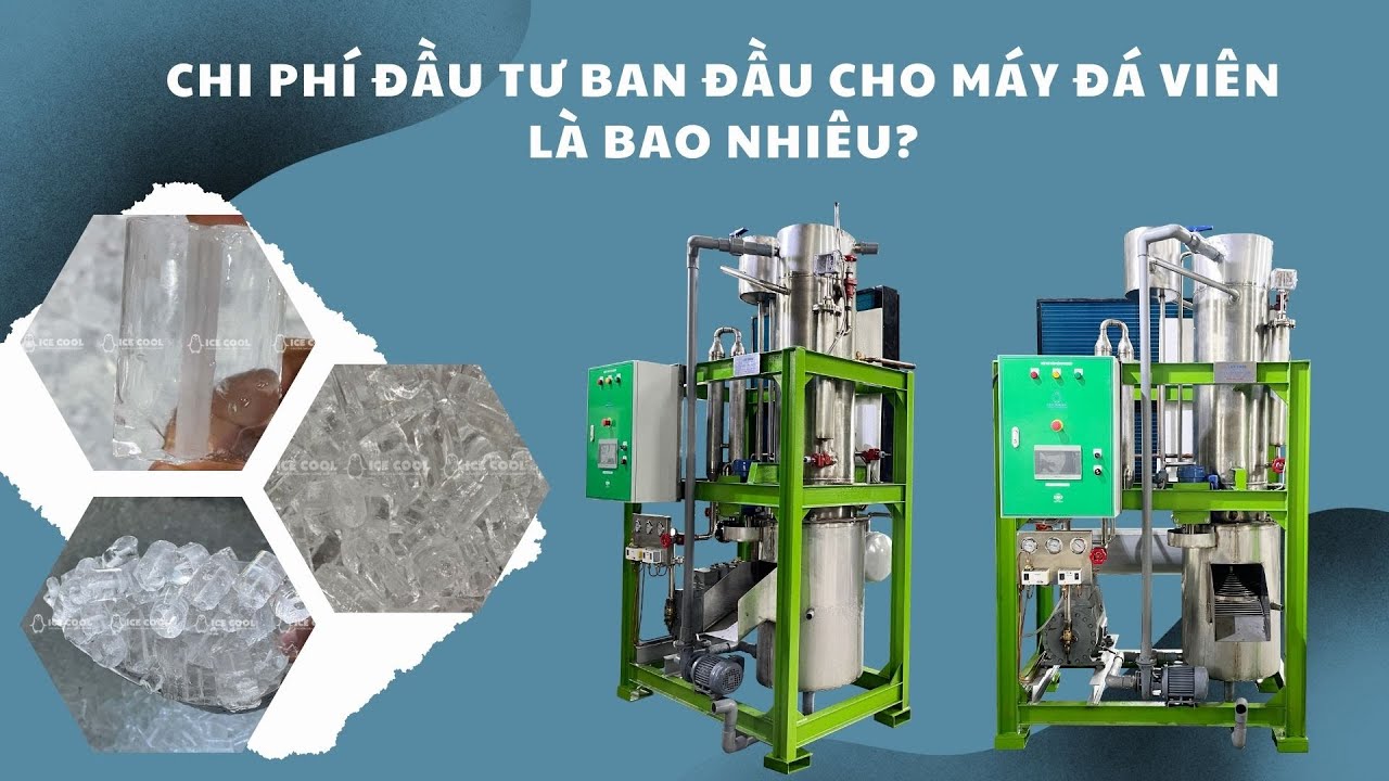 Chi phí đầu tư ban đầu cho máy đá viên là bao nhiêu? Chi phí vận hành hàng tháng thế nào?