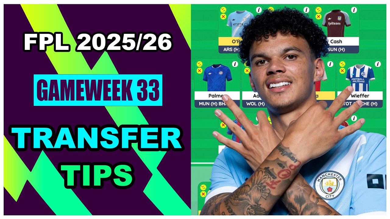 FPL Double Gameweek 33: TRANSFER TIPS | BUY, HOLD, SELL & SKIP | Fantasy Premier League Tips 2025/26