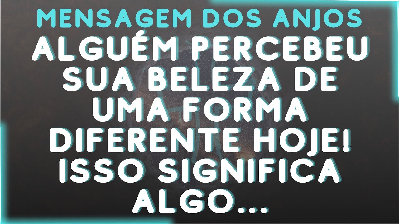 🔥ALGUÉM PERCEBEU SUA BELEZA DE UMA FORMA DIFERENTE HOJE! Isso significa algo...Mensagem dos Anjos