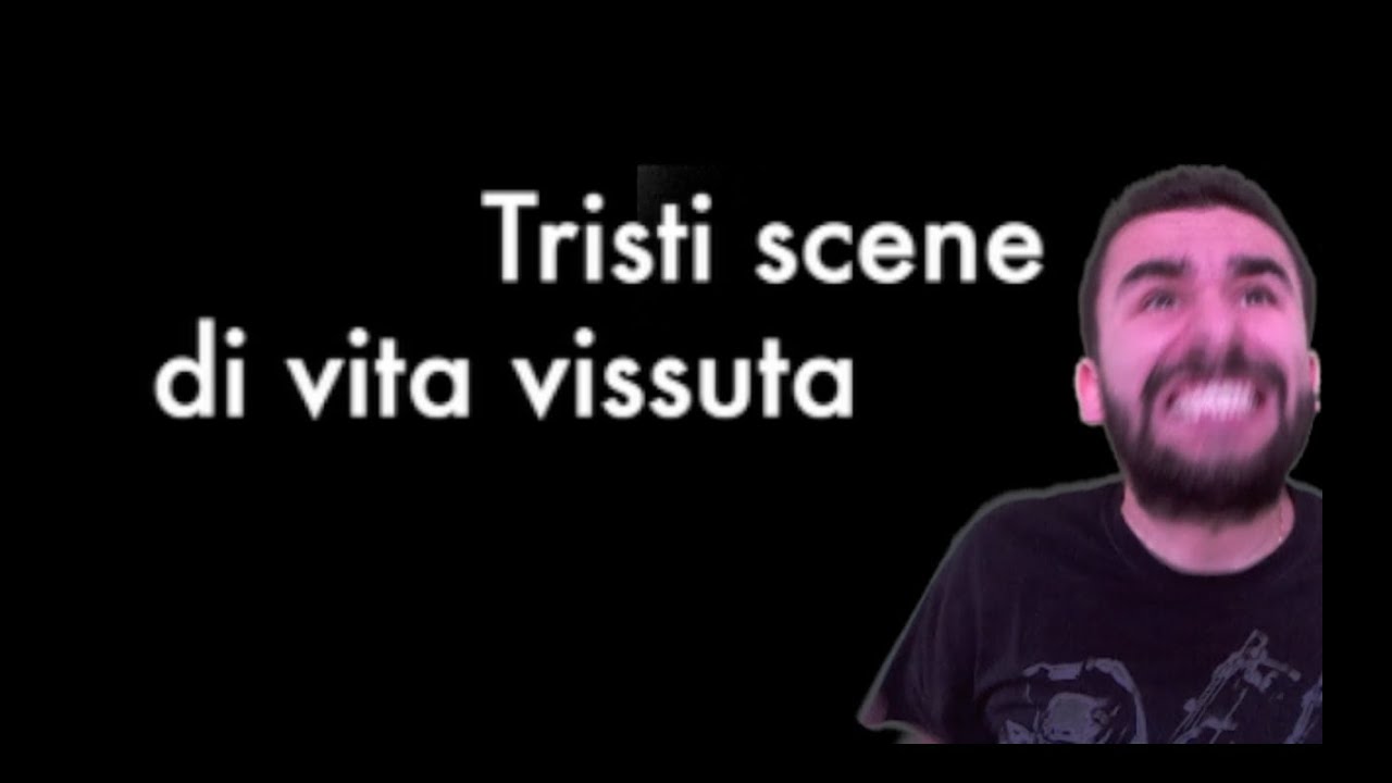 Tristi scene di vita vissuta