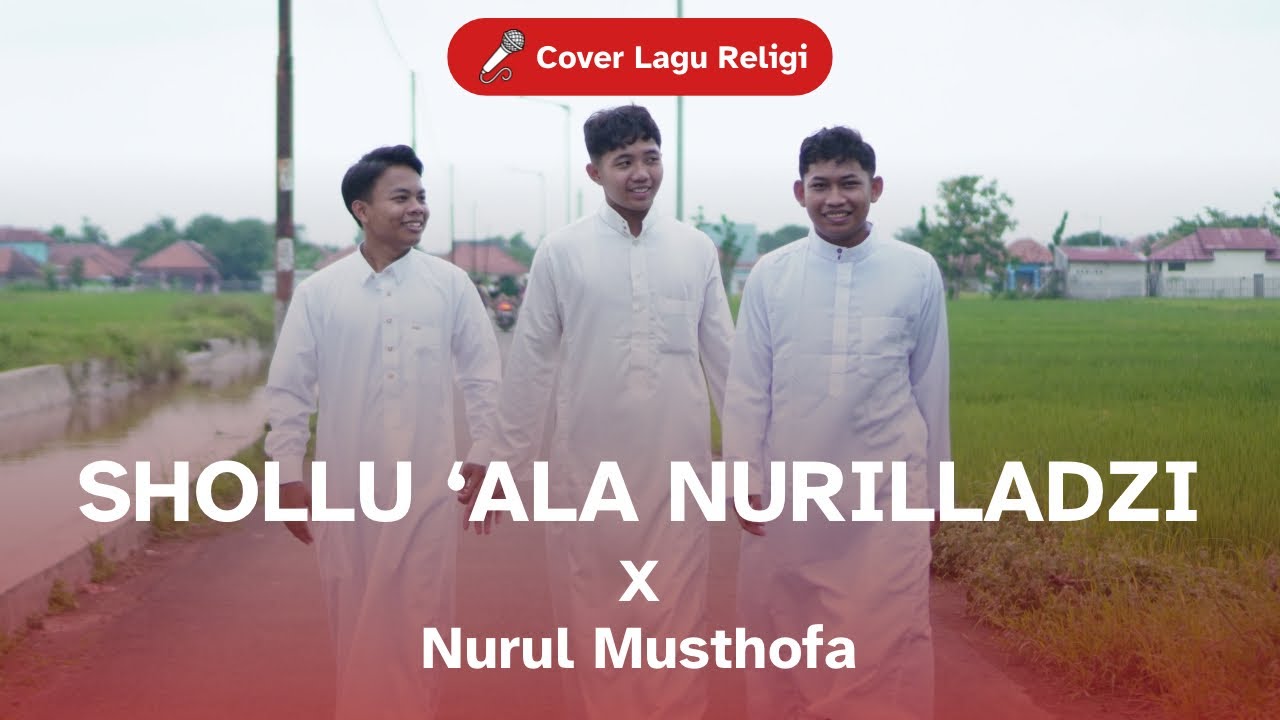 Cover Shollu ‘Alaa Nurilladzi X Nurul Musthofa (Siswa  MAN 4 Cirebon)