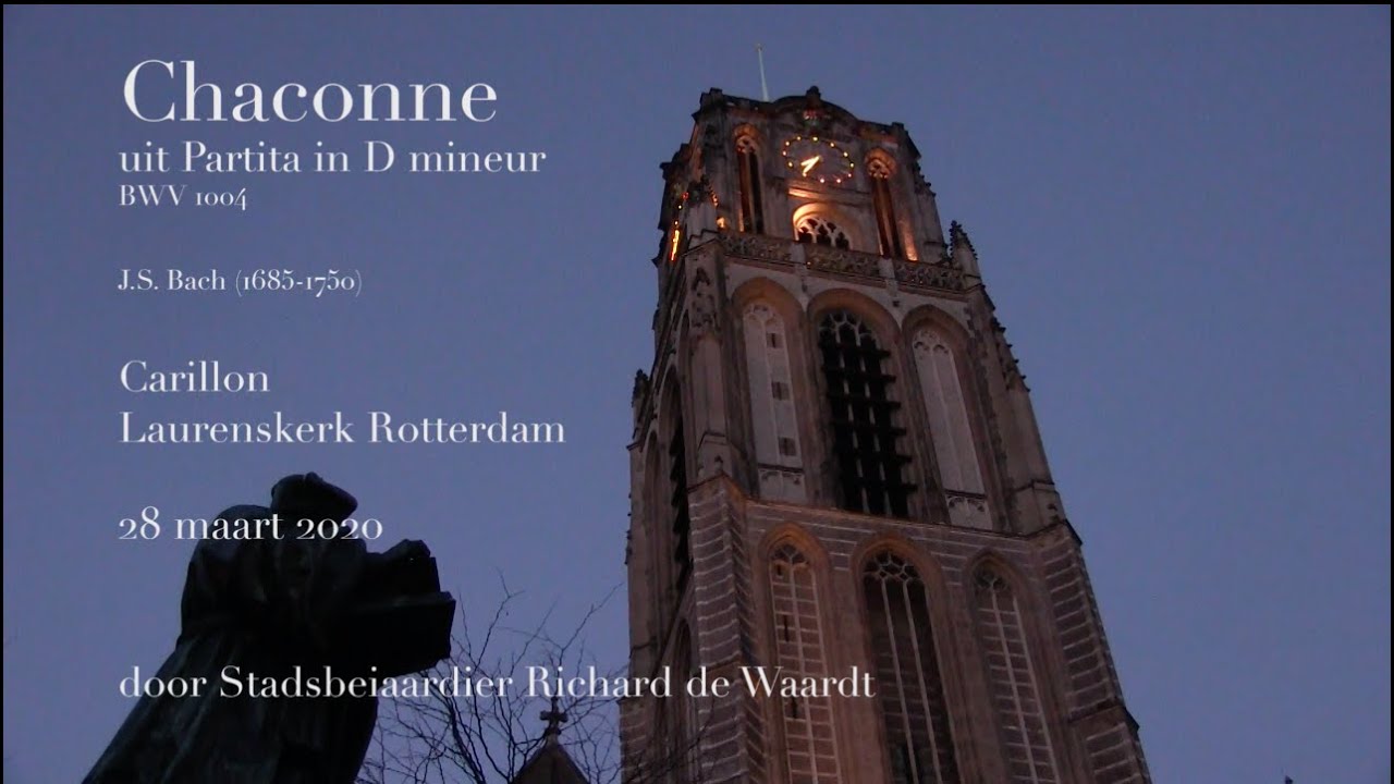 Chaconne in D (BWV 1004) - J.S. Bach - Carillon Laurenskerk Rotterdam