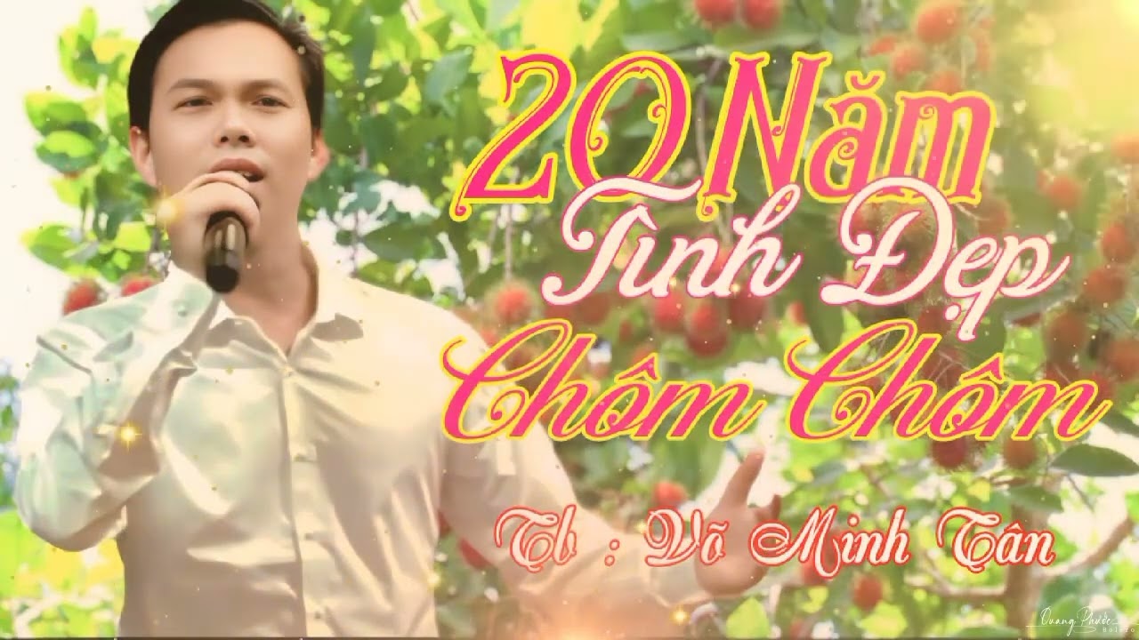 20 năm tình đẹp mùa chôm chôm 
