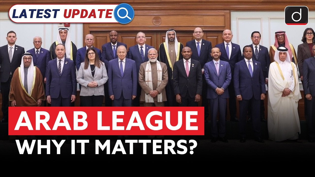 India-Arab League Peace Deal | What's Driving the Diplomacy? | Latest Update | Drishti IAS English