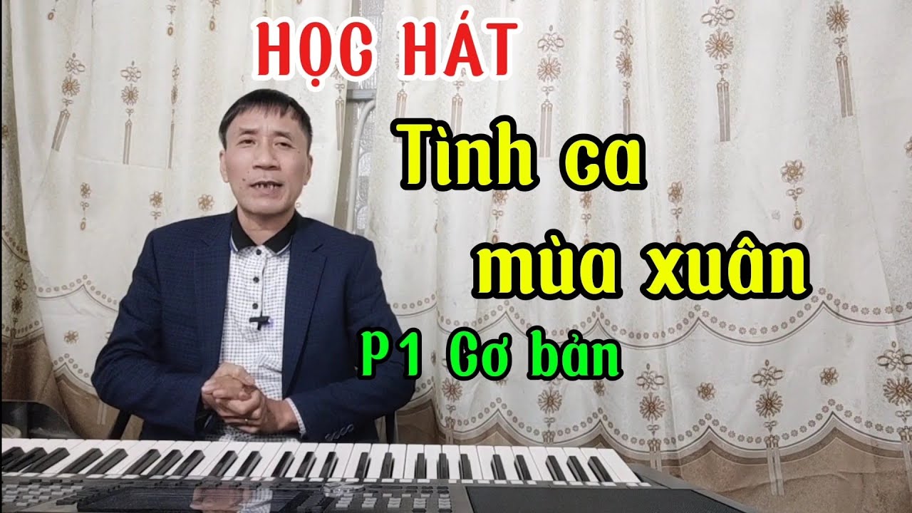 Học hát bài: Tình Ca Mùa Xuân( P1 Cơ Bản)