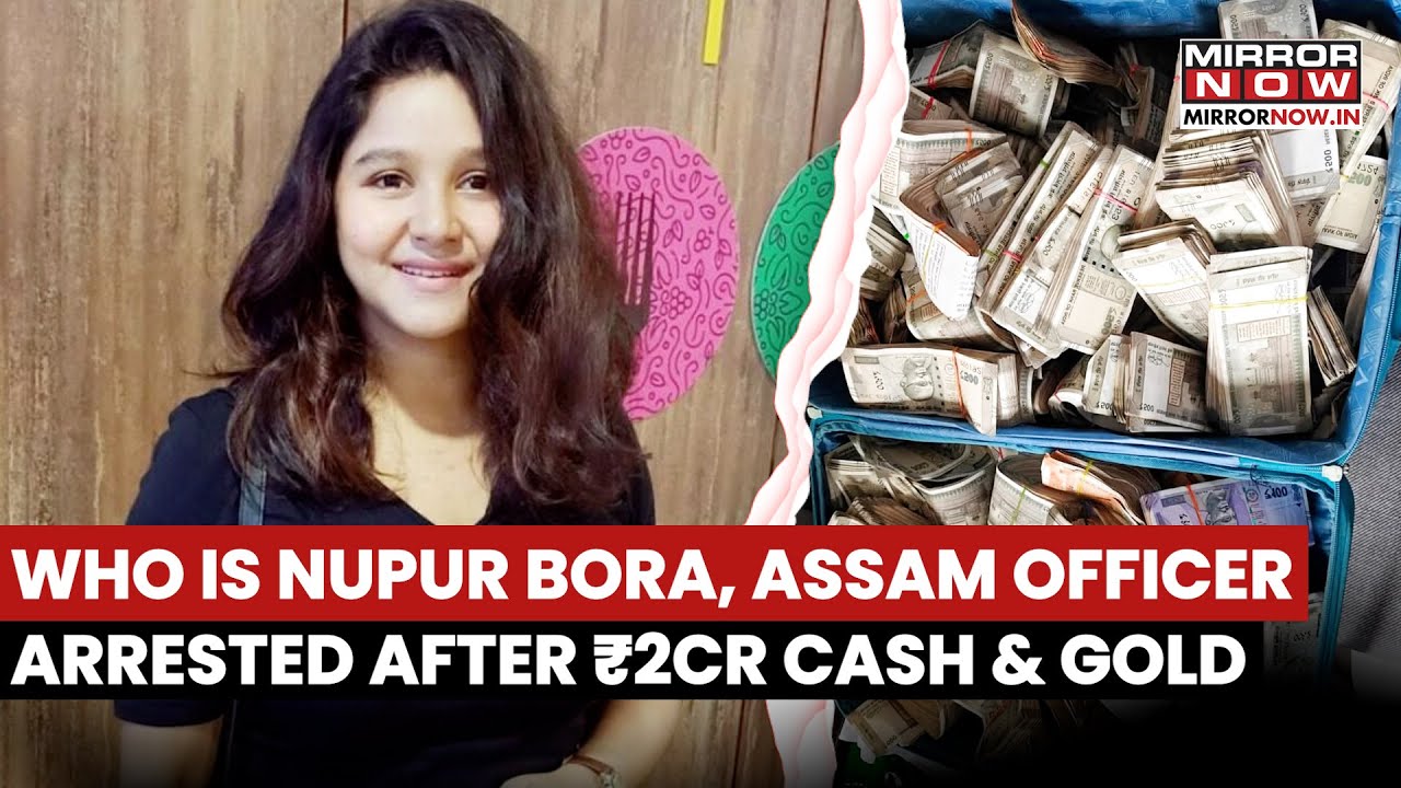 Who is Nupur Bora? Assam Civil Officer Arrested After Rs 2 Crore Assets Recovered During Raid