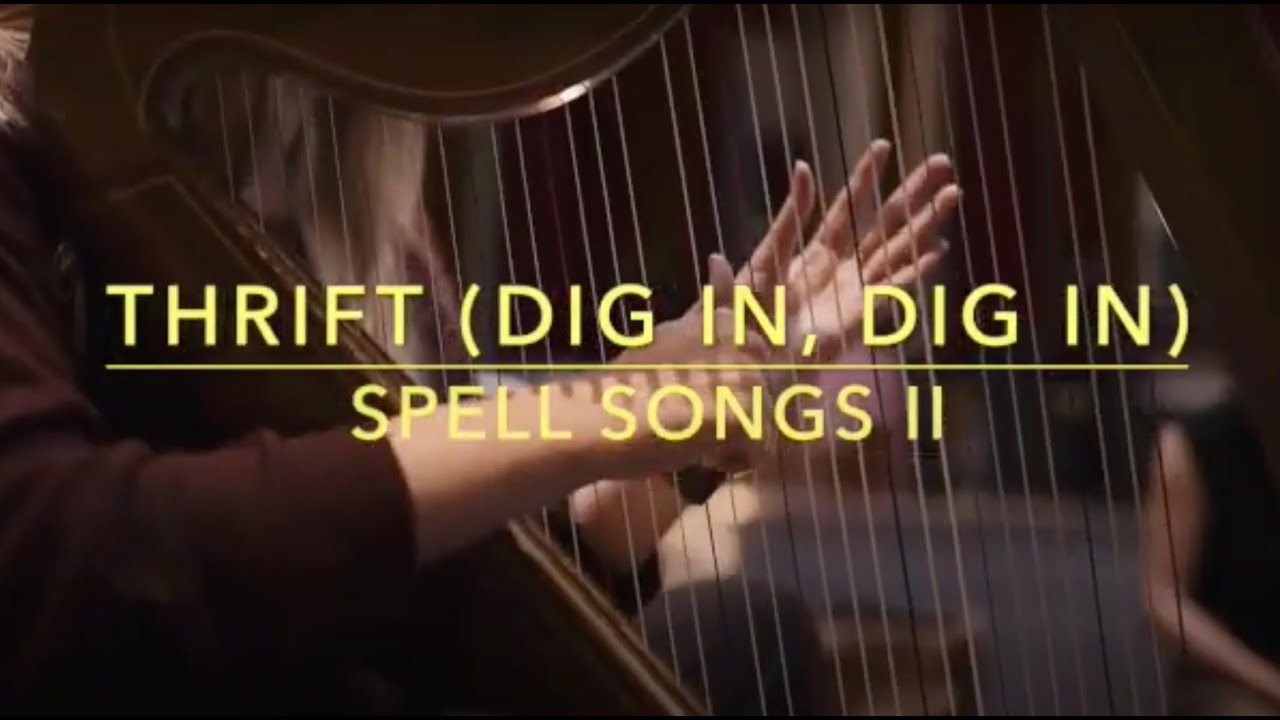 Thrift (Dig In, Dig In) - Spell Songs II