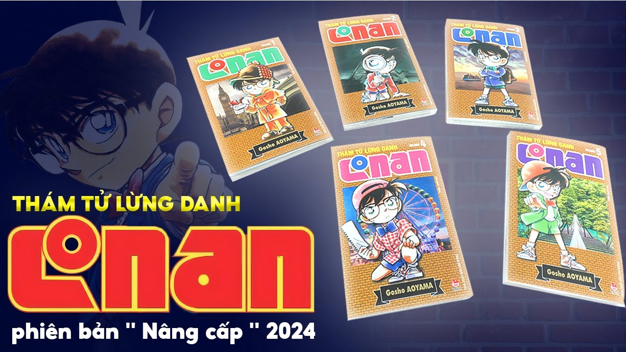 Truyện tranh Thám Tử Lừng Danh Conan phiên bản '' nâng cấp '' 2024