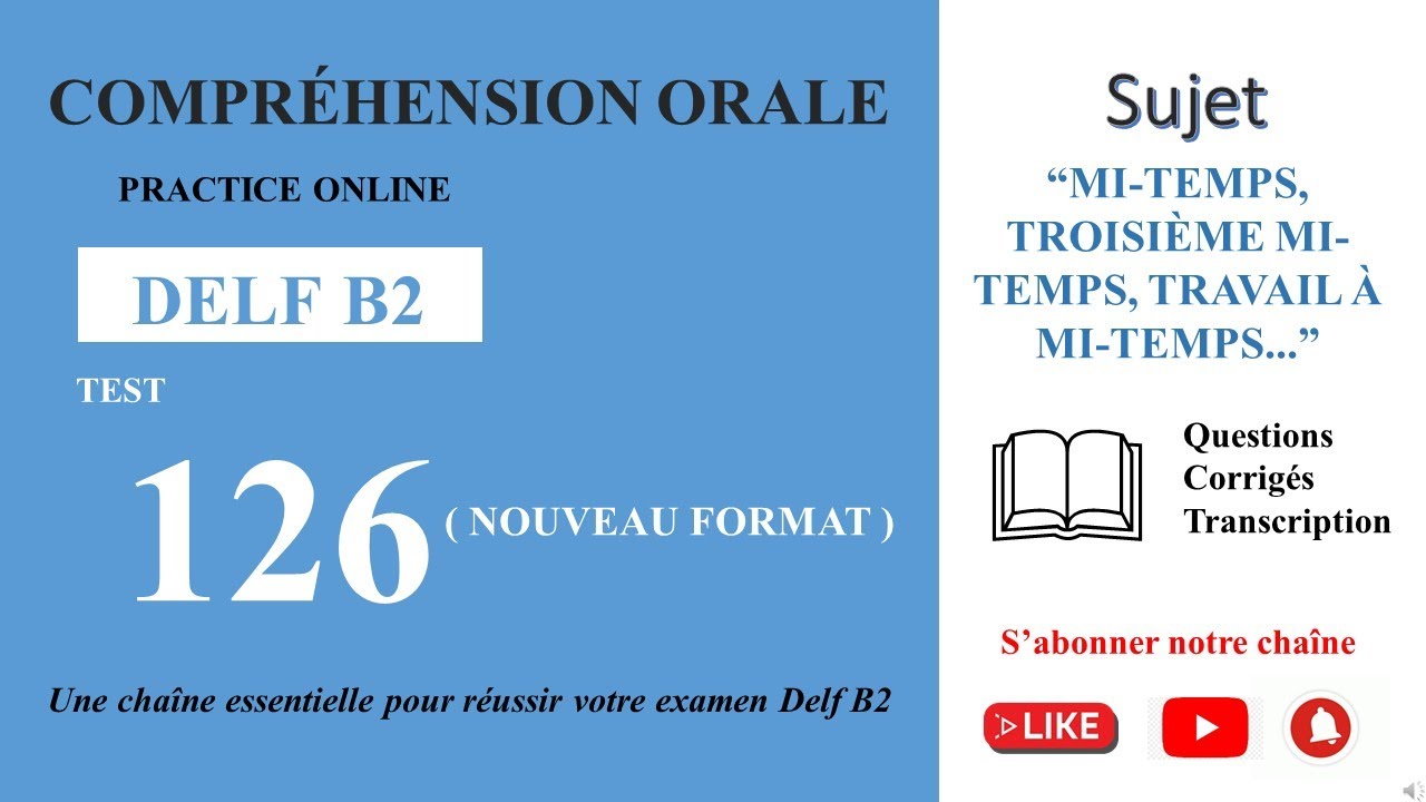 DELF B2 - Compréhension orale_Nouveau Format [Test 126] - “MI-TEMPS,... TRAVAIL À MI-TEMPS...”