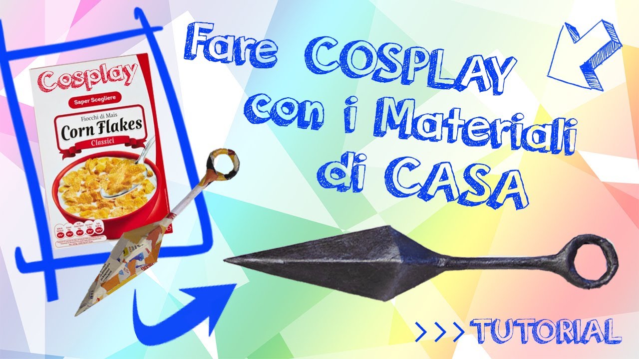Cosplay con i Materiali di Casa - How to Cosplay