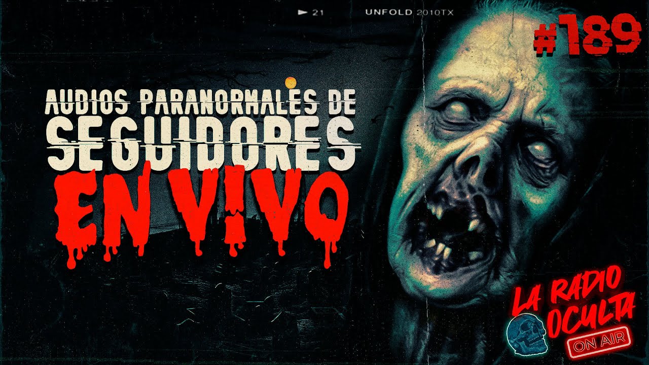 🔴 EN DIRECTO / AUDIOS PARANORMALES DE SEGUIDORES #189