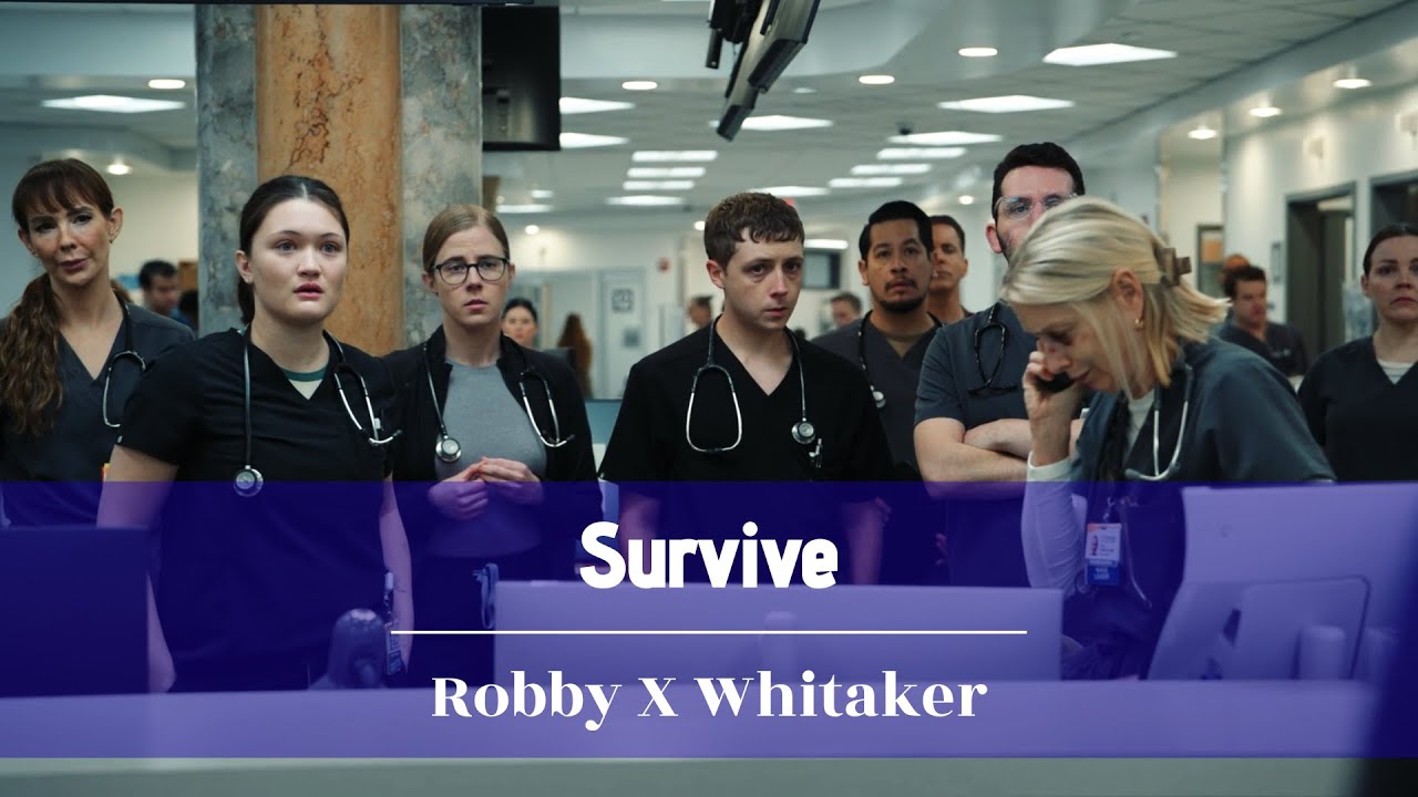 Robby & Whitaker | Survive | The Pitt