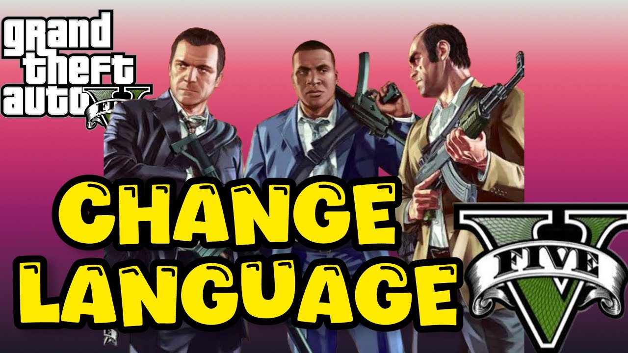 how to change language in gta 5 from chinese to english