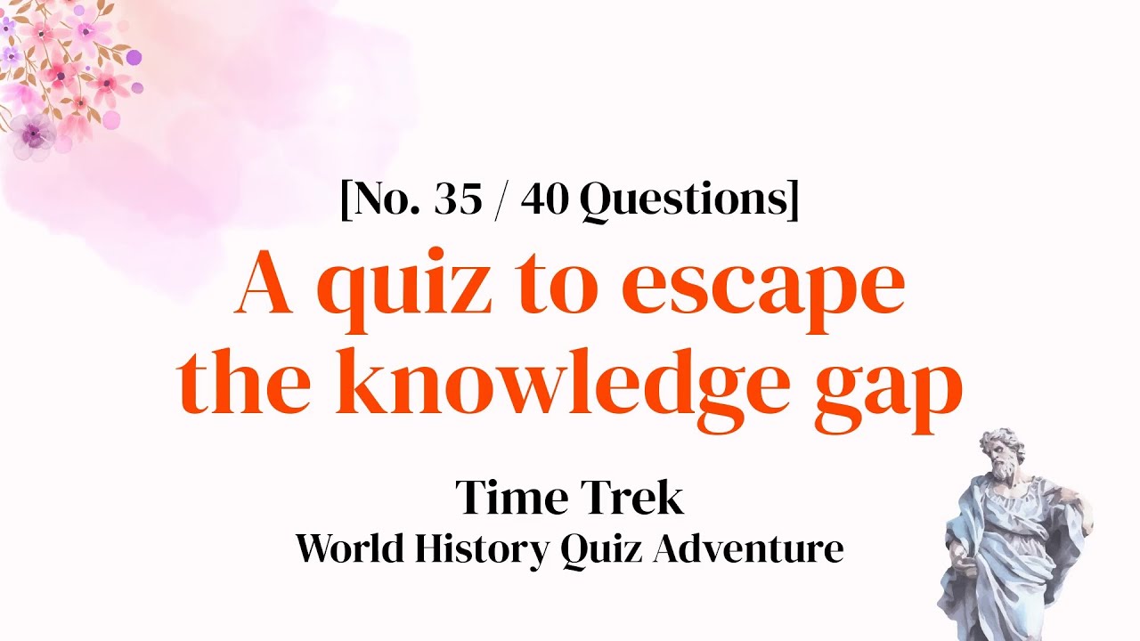 Get Them All Right and You Might Be a History Genius! 40-Question Challenge - History Quiz Ep. 35