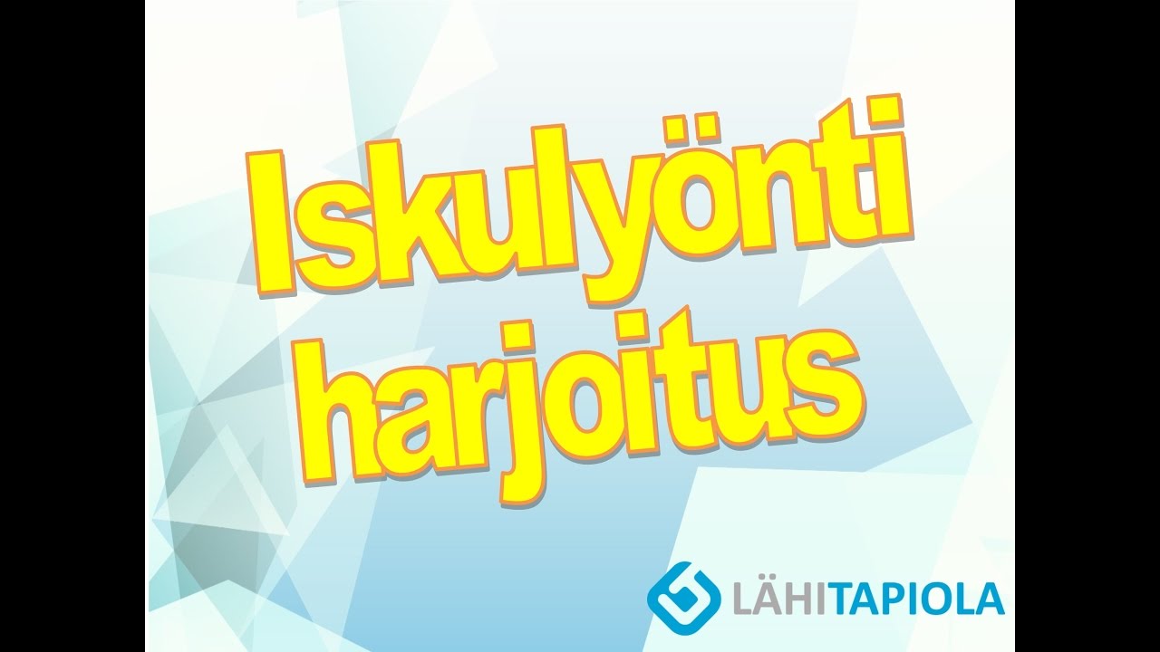 Iskulyöntiharjoitus