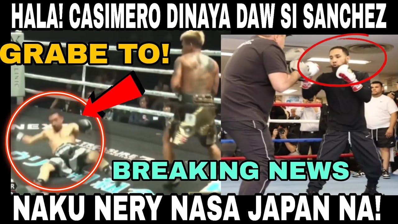 BREAKING NEWS! CASIMERO DINAYA DAW SI SANCHEZ! GRABE NERY NASA JAPAN NA! 