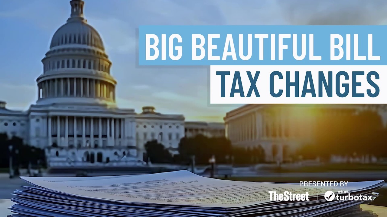 Big Beautiful Bill: 2026 Tax Law Changes That Affect Your Wallet - Presented by TheStreet + TurboTax