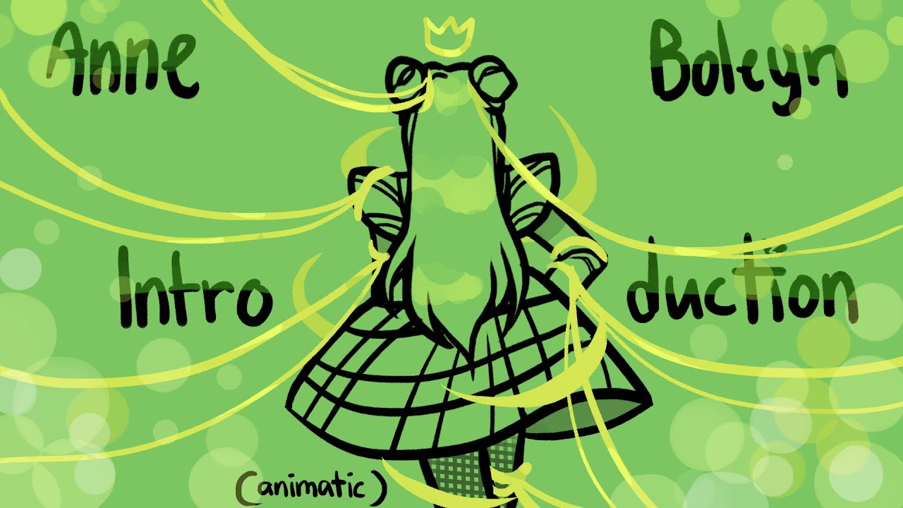 ♡♡♡ ANNE BOLEYN INTRODUCTION ANIMATIC !! ♡♡♡ || Six the Musical