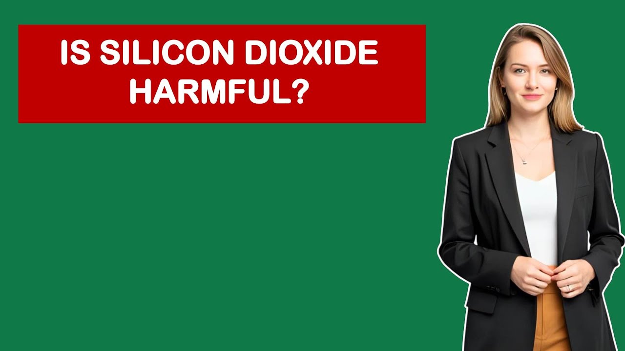 Is Silicon Dioxide Harmful?