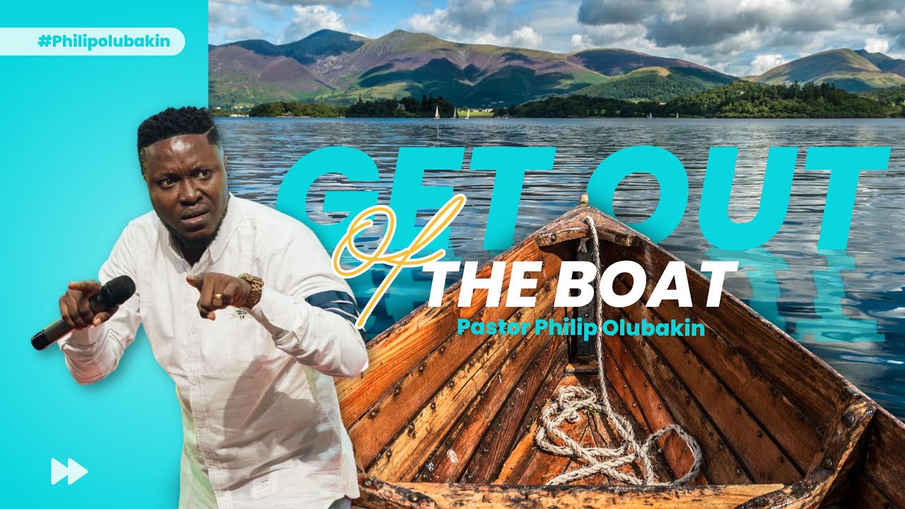 Get Out Of The Boat - Philip Olubakin