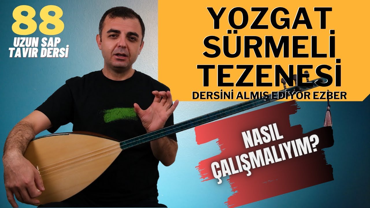 Yozgat Sürmeli (Tiril) Tezenesi Nasıl Çalınır? Nasıl Çalışılır? | "Dersini Almış" Örneği