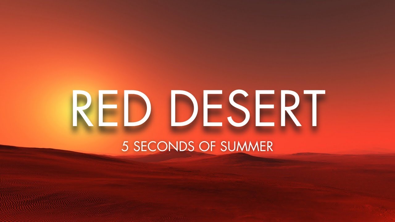 5 Seconds of Summer - Red Desert (Lyrics)