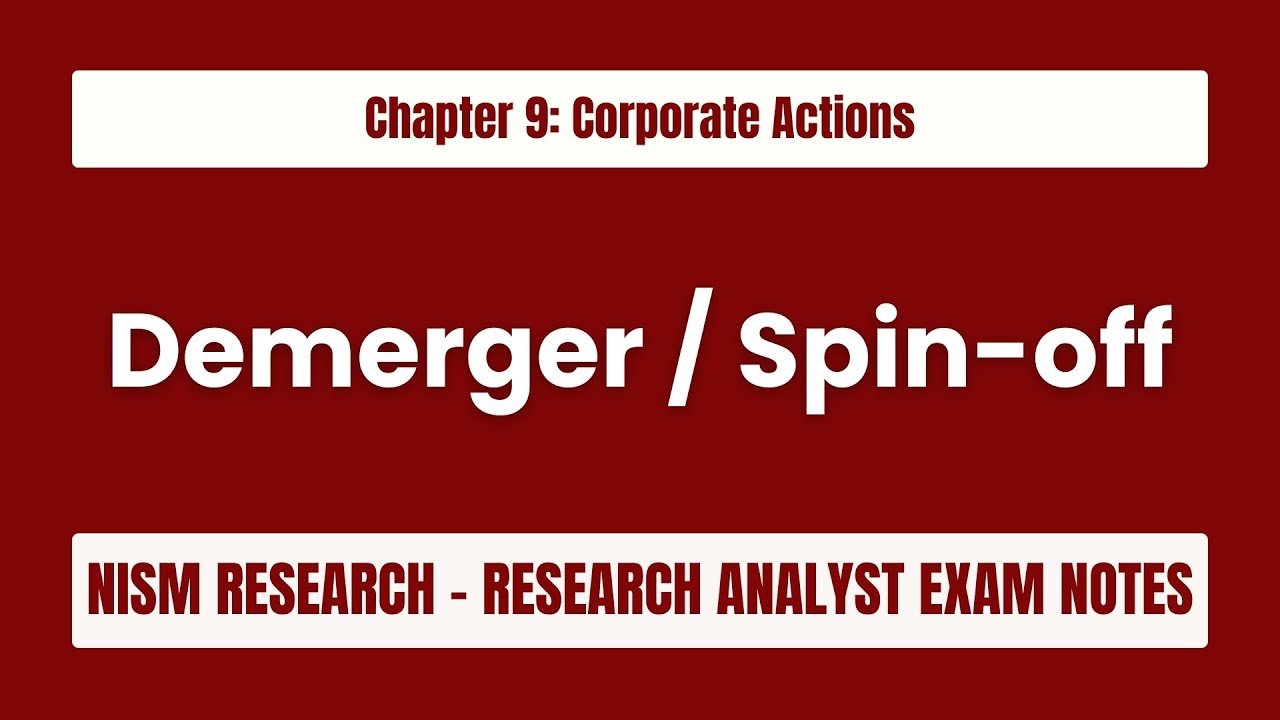 What Is a Demerger or Spin-Off and How Does It Impact Shareholders? - Ch 9: Corporate Actions - NISM