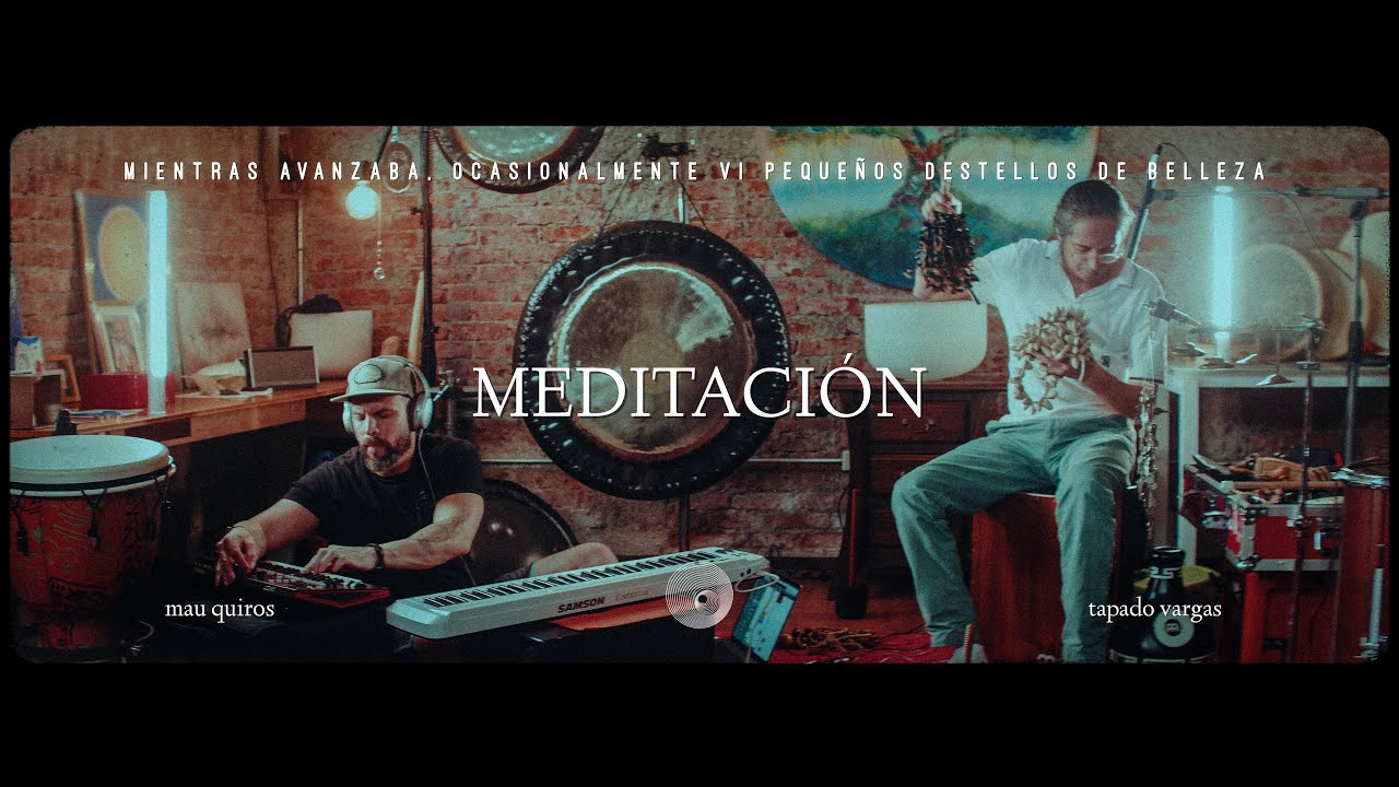 Mau Quiros + Tapado Vargas. Meditación.