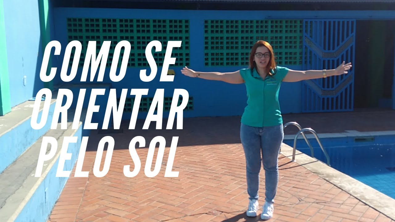 COMO SE ORIENTAR PELO SOL: NORTE, SUL, LESTE E OESTE.