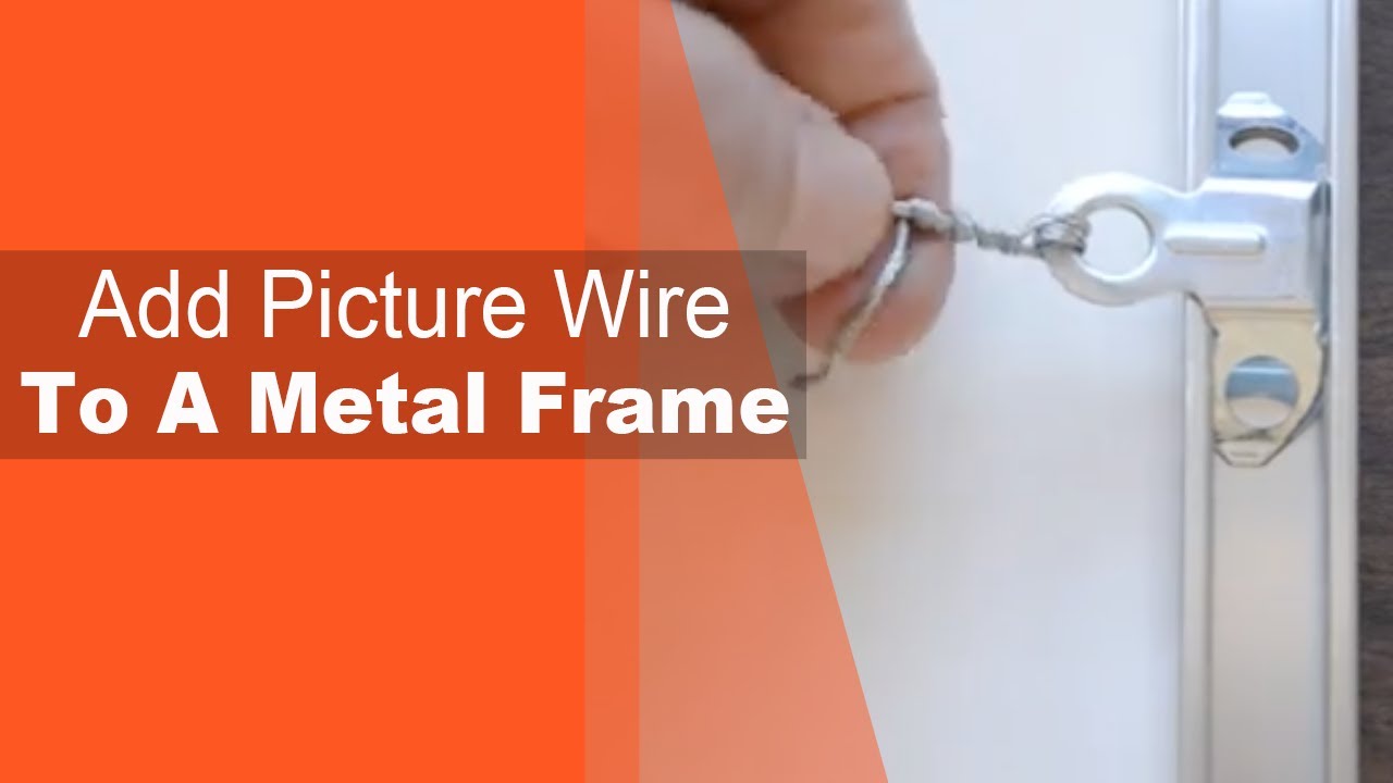 How to Hang Art Securely: Attach Picture Wire to Metal Frames Like a Pro