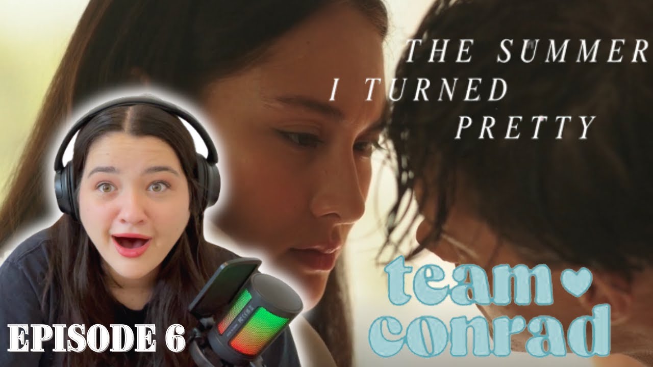 *The Summer I Turned Pretty* Ep. 6 - WHERE MY CONRAD GIRLIES AT?!?!