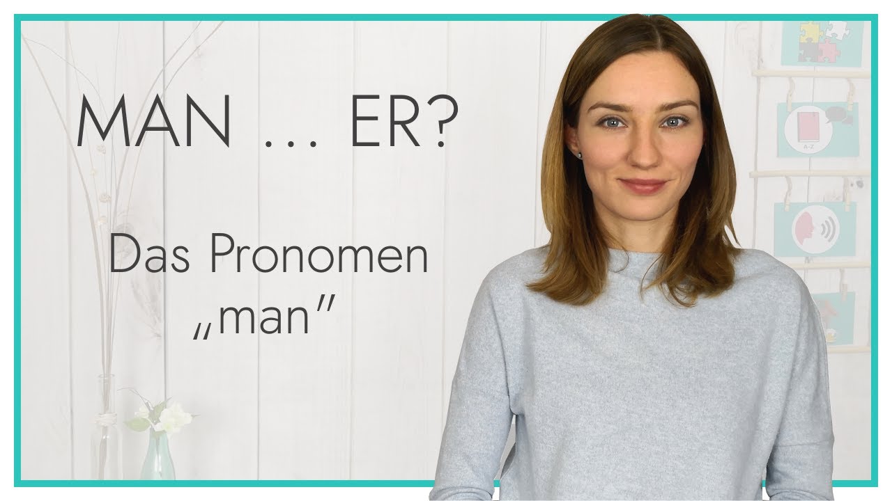 Man ... Er? Wie benutzt man das Pronomen 