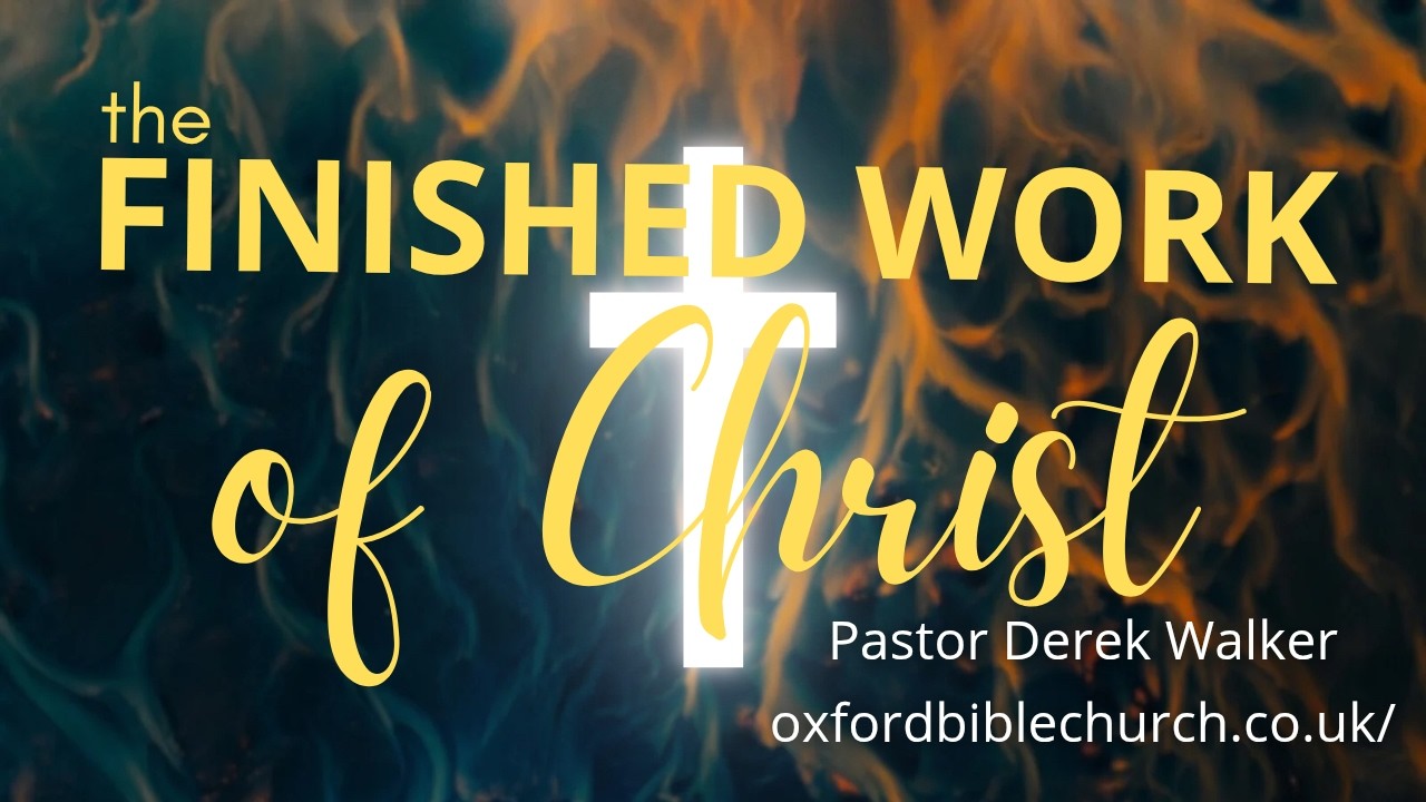 SPECIAL MESSAGE : The Finished Work of Christ | Derek Walker - Guest Minister
