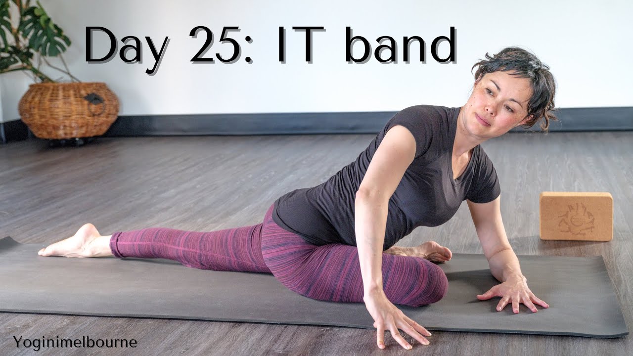 Day 25: Yoga for the IT band and sweet lower back release | outer hips | 25min