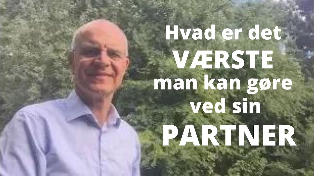 Hvad er de 4 v&aelig;rste ting, man kan g&oslash;re ved sin partner?