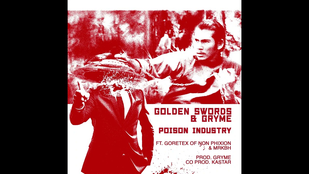 POISON INDUSTRY FT GORETEX OF NON PHIXION & MRKBH PROD GRYME CO-PROD KASTAR
