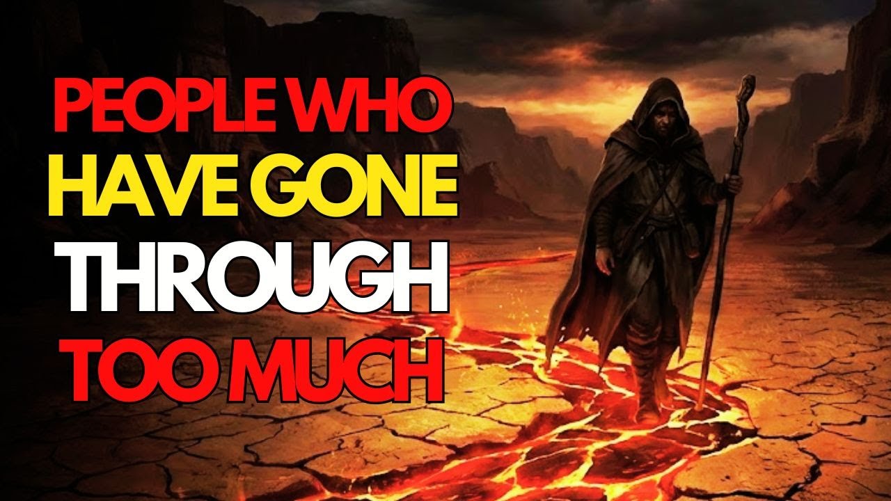 The Psychology of People Who Have Gone Through Too Much - Spiritual Wisdom