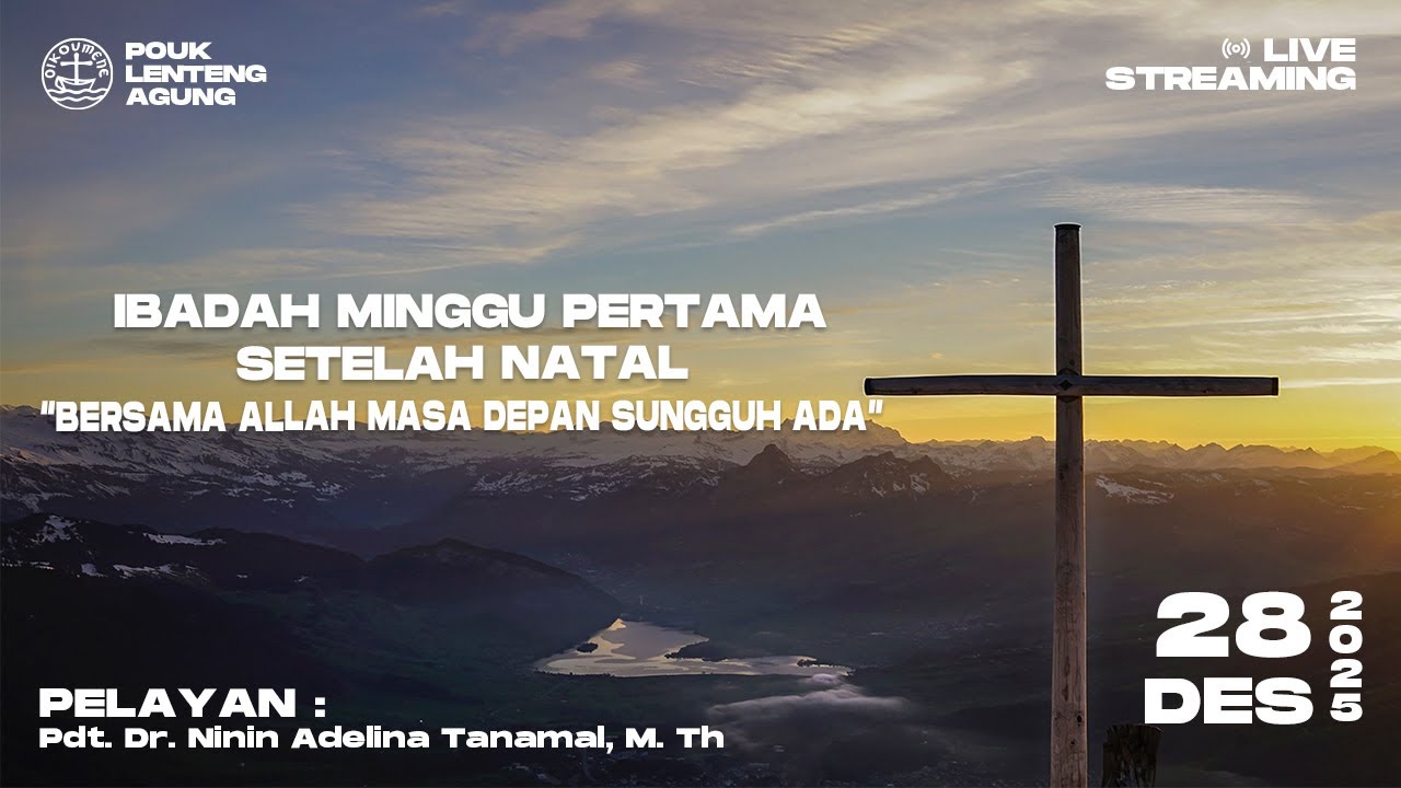 [LIVE]  IBADAH MINGGU PERTAMA SETELAH NATAL - 28 DES 2025 - POUK LENTENG AGUNG