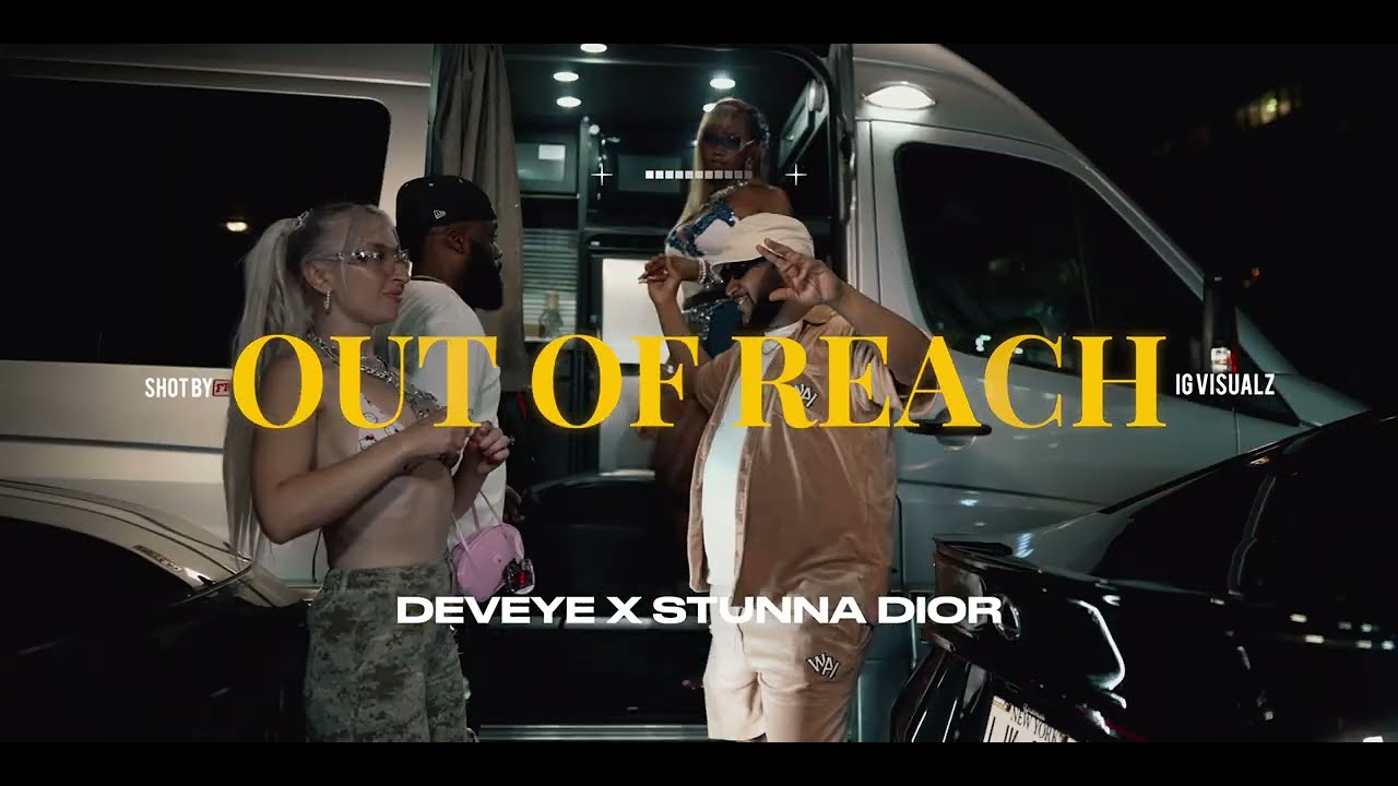 Deveye - Out Of Reach (feat. Stunna Dior) shot by @x_igvisualz