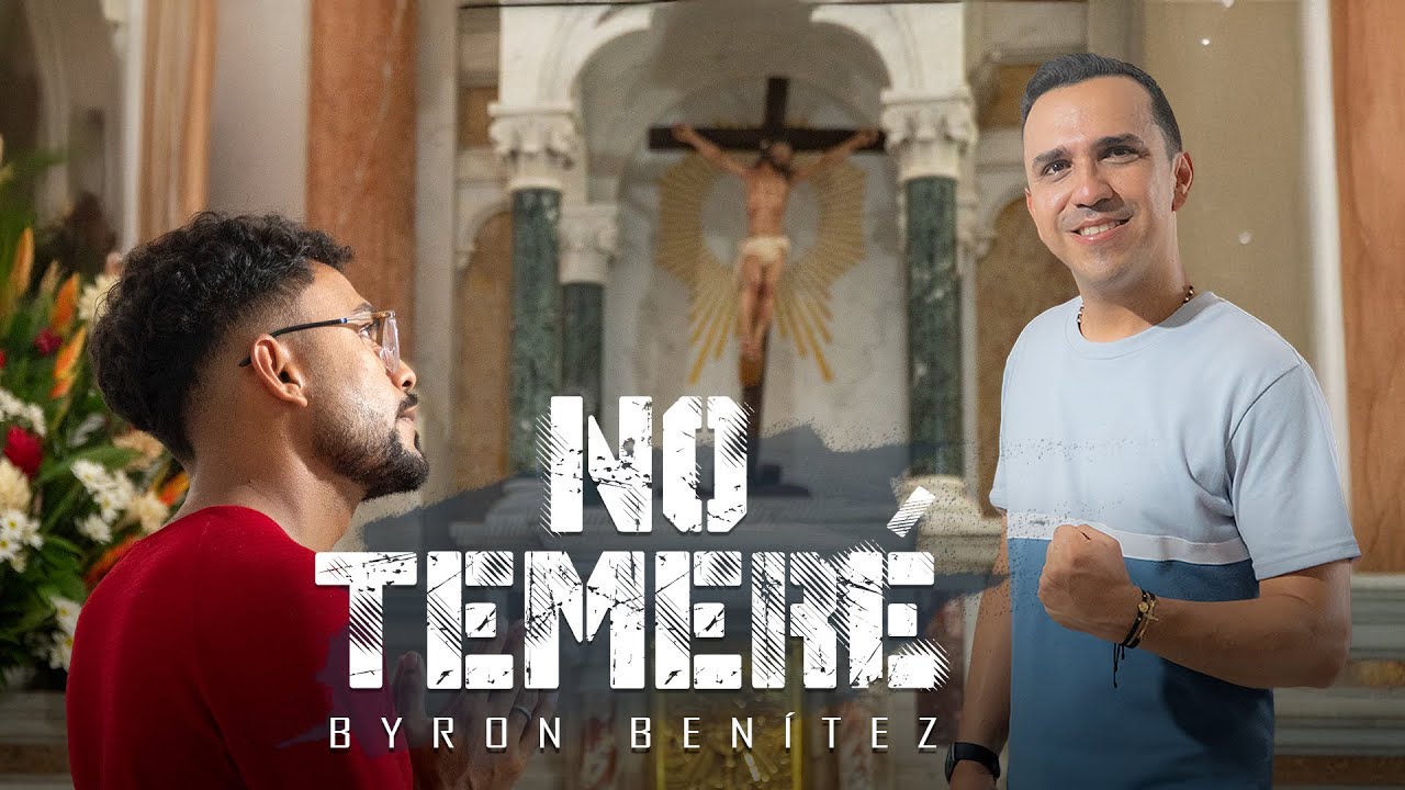 Byron Benítez - No Temeré (Official Video) - Música Católica